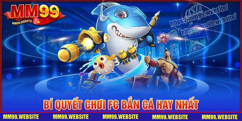 Bí kíp chinh phục cổng cược FC bắn cá hay nhất