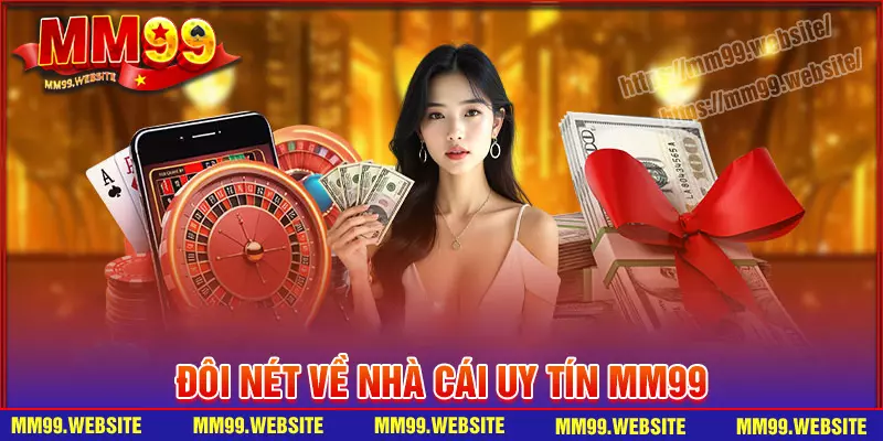 Đôi nét về nhà cái cá cược MM99