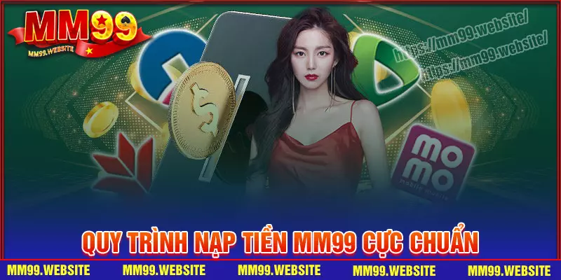 Hướng dẫn nạp tiền MM99 nhanh, gọn, lẹ