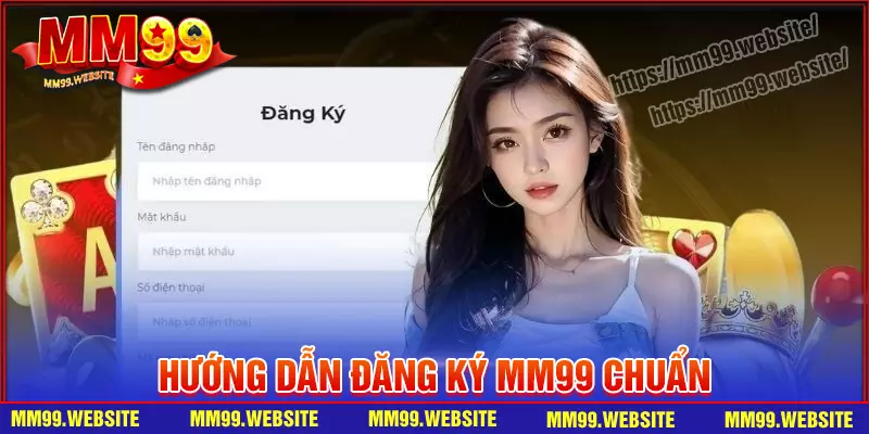 Hướng dẫn thao tác đăng ký MM99 nhanh nhất