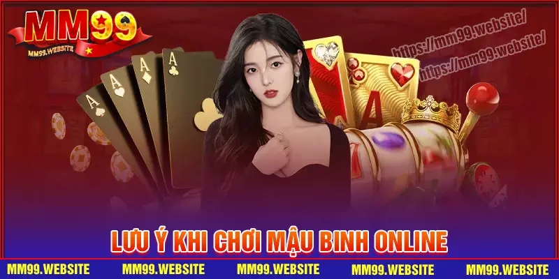 Lưu ý quan trọng khi chơi game mậu binh