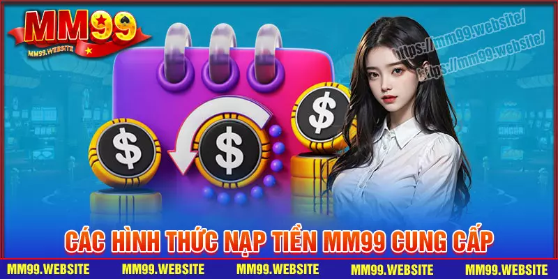 Những hình thức nạp tiền vào MM99 cung cấp