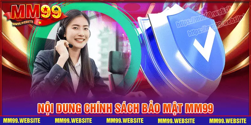 Những nội dung cơ bản trong chính sách bảo mật MM99