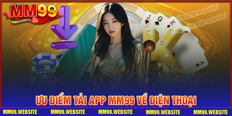 Tiện ích tuyệt vời khi bạn tải app MM99