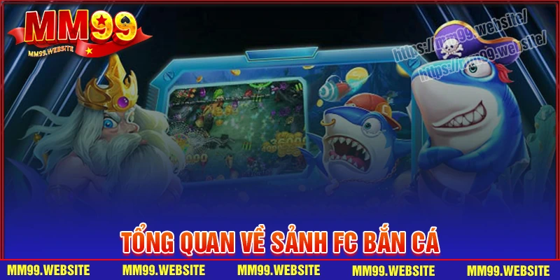 Tổng quan về nhà cung cấp FC bắn cá