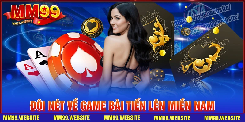 Giới thiệu về tựa game tiến lên miền nam